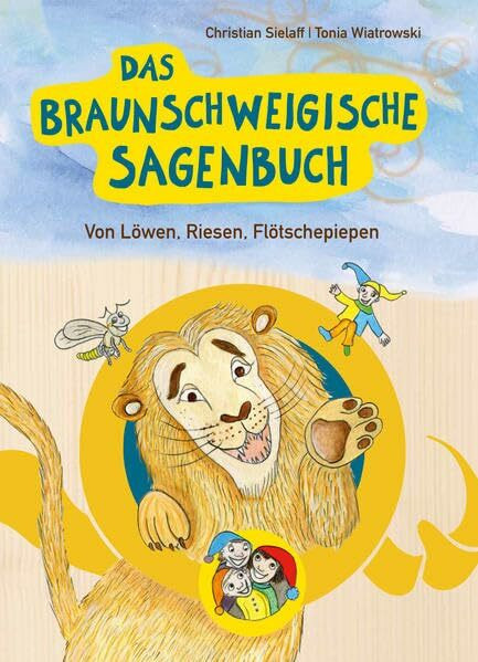 Das Braunschweigische Sagenbuch: Von Löwen, Riesen, Flötschepiepen