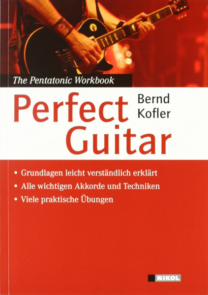 Perfect Guitar: The Pentatonic Workbook: The Pentatonic Workbook. Grundlagen leicht verständlich erklärt. Alle wichtigen Akkorde und Techniken. Viele praktische Übungen