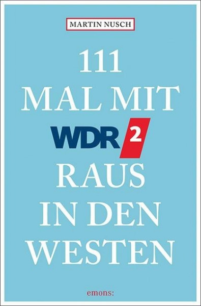 111 Mal mit WDR 2 raus in den Westen