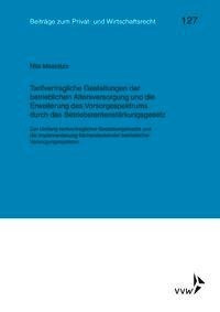 Tarifvertragliche Gestaltung der betrieblichen Altersversorgung und die Erweiterung des Vorsorgespek