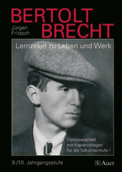 Bertolt Brecht, Lernzirkel zu Leben und Werk: (9. und 10. Klasse)