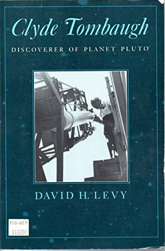 Clyde Tombaugh: Discoverer of Planet Pluto