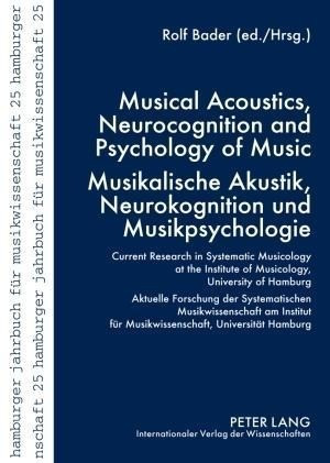 Musical Acoustics, Neurocognition and Psychology of Music . Musikalische Akustik, Neurokognition un