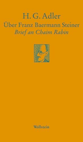 Über Franz Baermann Steiner. Brief an Chaim Rabin (Göttinger Sudelblätter)