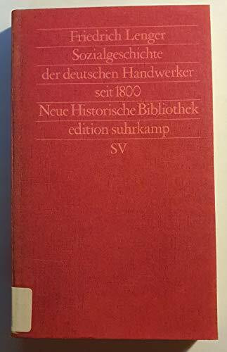 Sozialgeschichte der deutschen Handwerker seit 1800. Neue Historische Bibliothek (edition suhrkamp)