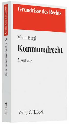 Kommunalrecht (Grundrisse des Rechts)