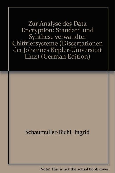 Zur Analyse des Data Encryption Standard und Synthese verwandter Chiffriersysteme