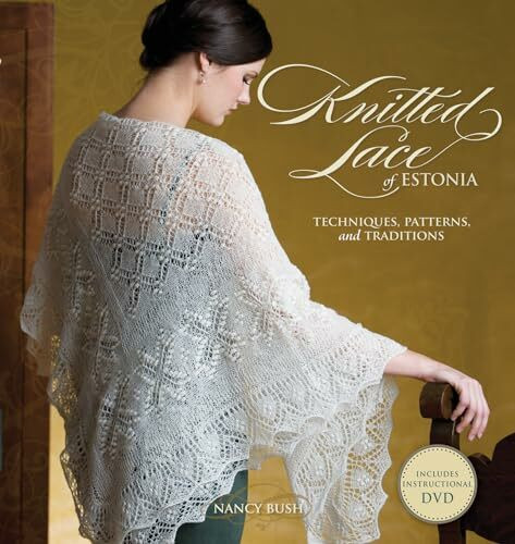 Knitted Lace of Estonia with DVD: Techniques, Patterns, and Traditions