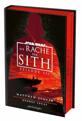 Star Wars™ - Episode III - Die Rache der Sith: Roman nach dem Drehbuch und der Geschichte von George Lucas - Die Luxusausgabe für alle Fans und Sammler (Filmbücher, Band 3)