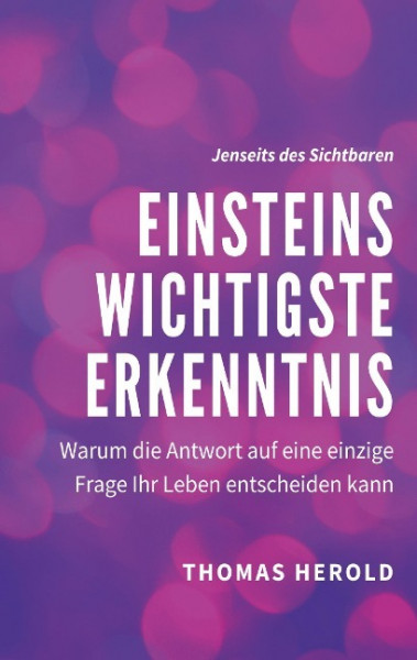 Einsteins Wichtigste Erkenntnis