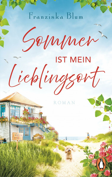 Sommer ist mein Lieblingsort: Roman - Die Wohlfühlinsel der deutschen Urlauber: Sylt als Schauplatz einer tierisch schönen Liebesgeschichte