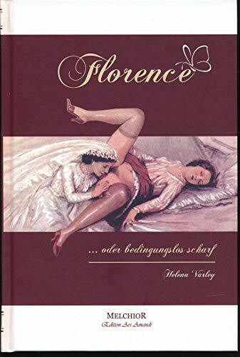 Florence: oder bedingungslos scharf!