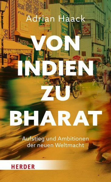 Von Indien zu Bharat: Aufstieg und Ambitionen der neuen Weltmacht
