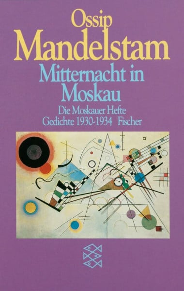 Mitternacht in Moskau: Die Moskauer Hefte Gedichte 1930-1934
