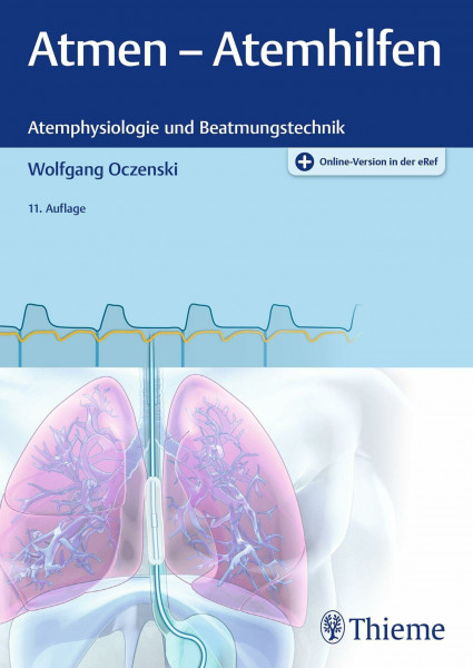 Atmen - Atemhilfen: Atemphysiologie und Beatmungstechnik