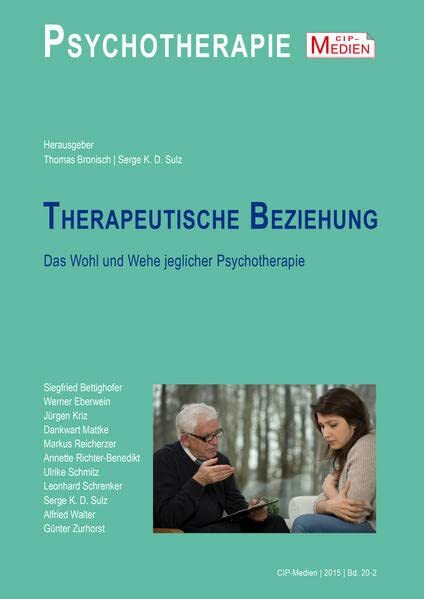 Therapeutische Beziehung: Das Wohl und Wehe jeglicher Psychotherapie