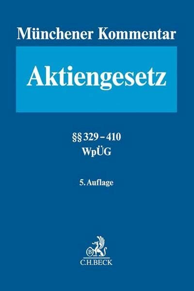 Münchener Kommentar zum Aktiengesetz Bd. 6: §§ 329-410, WpÜG, Österreichisches Übernahmerecht