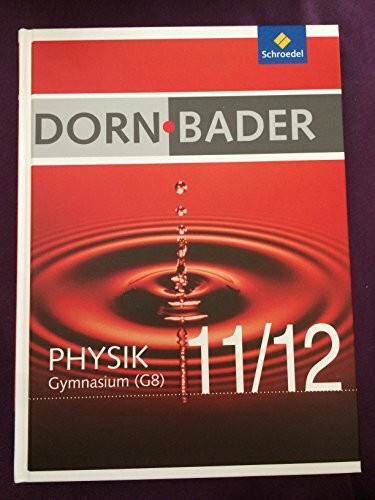Dorn / Bader Physik SII / Dorn / Bader Physik SII - (G8) für Baden-Württemberg und Niedersachsen - Ausgabe 2010: Gesamtband 11 / 12 (G8) für ... Ausgabe 2010 / Schülerband 11 / 12 mit CD-ROM