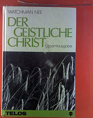 Der geistliche Christ. Gesamtausgabe