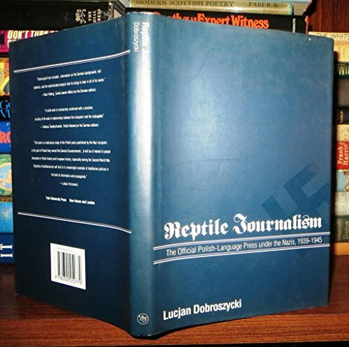 Yale University Press Reptile Journalism, The Official Polish-Language Press Under The Nazis, 1939-1945