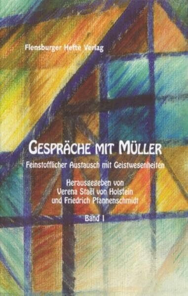 Gespräche mit Müller I: Feinstofflicher Austausch mit Geistwesenheiten