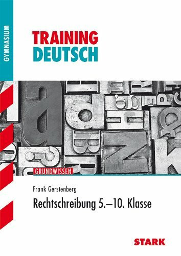 STARK Training Gymnasium - Deutsch Rechtschreibung 5.-10. Klasse: Grundwissen (STARK-Verlag - Training)
