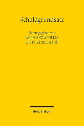 Schuldgrundsatz: Entstehung - Entwicklungsgeschichte - aktuelle Herausforderungen