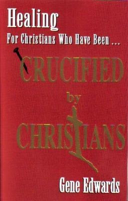 Crucified by Christians: Experiencing the Cross as Seen from the Father