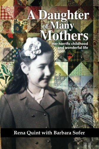 A Daughter of Many Mothers: Her horrific childhood and wonderful life A Daughter of Many Mothers: Her horrific childhood and wonderful life