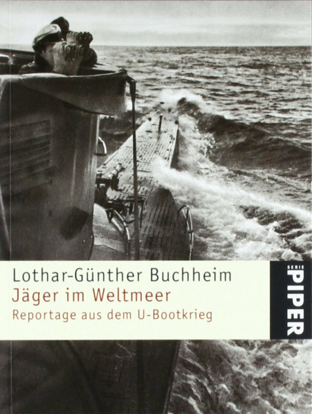 Jäger im Weltmeer: Reportage aus dem U-Bootkrieg (Piper Taschenbuch, Band 24470)