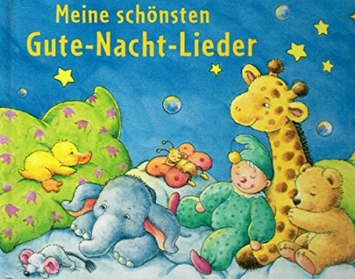 Meine schönsten Gute-Nacht-Lieder Meine schönsten Gute-Nacht-Lieder