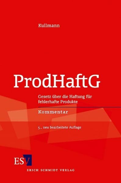 ProdHaftG: Gesetz über die Haftung für fehlerhafte Produkte - - Kommentar (Berliner Kommentare) ProdHaftG: Gesetz über die Haftung für fehlerhafte Produkte - - Kommentar (Berliner Kommentare)