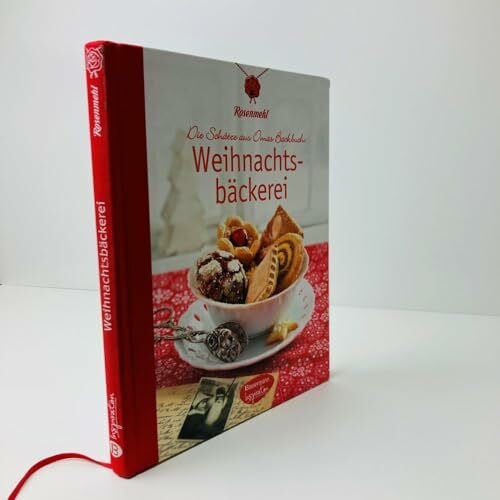 Weihnachtsbäckerei: Die Schätze aus Omas Backbuch: Die Schätze aus Omas Backbuch. Hrsg.: Rosenmehl