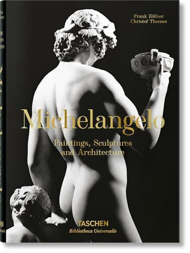 Michelangelo. Paintings, Sculptures and Architecture: The Complete Paintings, Sculptures and Architecture, 1475-1654 (Bibliotheca Universalis)