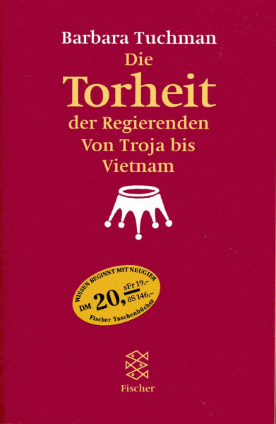 Die Torheit der Regierenden: Von Troja bis Vietnam