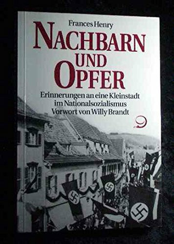 Nachbarn und Opfer: Erinnerungen an eine Kleinstadt im Nationalsozialismus