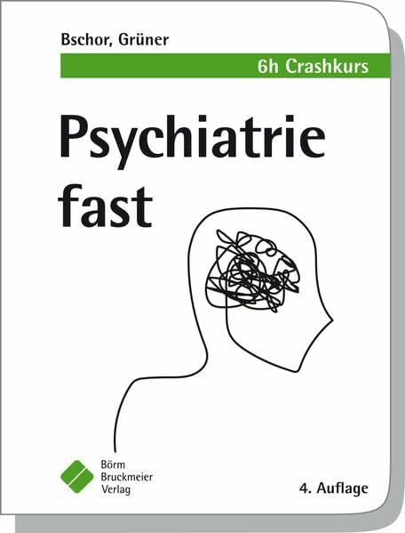 Psychiatrie fast: 6 h Crashkurs (fasts)