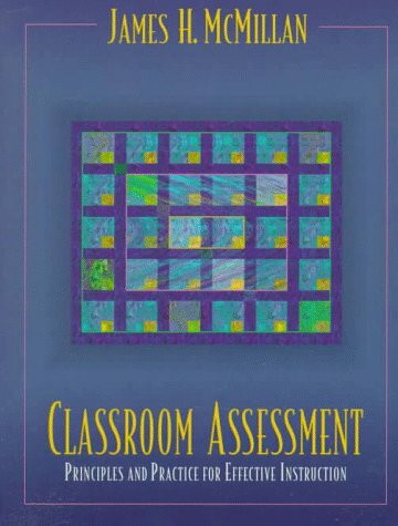 Classroom Assessment: Principles and Practice for Effective Instruction