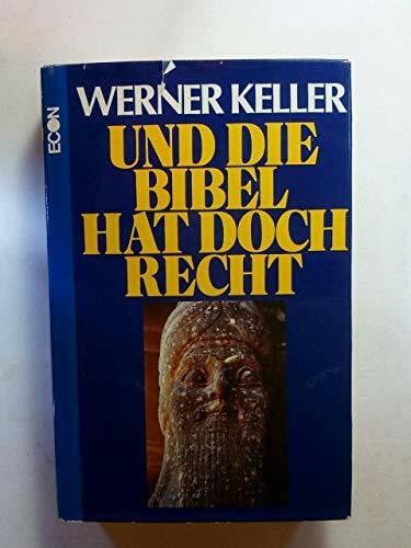 Und Die Bibel Hat Doch Recht - Forscher Beweisen Die Historische Wahrheit