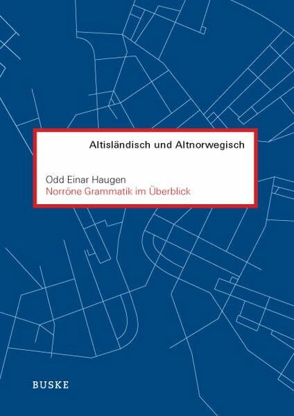 Norröne Grammatik im Überblick: Altisländisch und Altnorwegisch