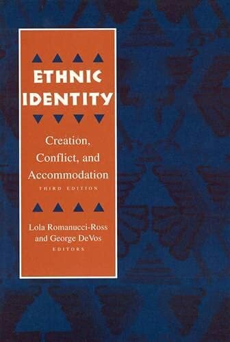 Ethnic Identity: Creation, Conflict, and Accommodation Ethnic Identity: Creation, Conflict, and Accommodation