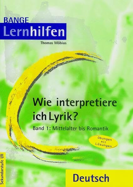 Wie interpretiere ich Lyrik?. Auf dem neuesten Stand der Rechtschreibung.... / Mittelalter bis Romantik: Übungen mit Lösungen (Wie interpretiere ich ... für Schüler der Mittel- und Oberstufe)
