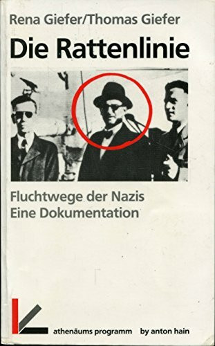 Die Rattenlinie. Fluchtwege der Nazis. Eine Dokumentation