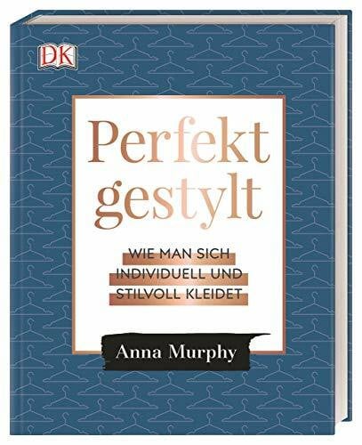 Perfekt gestylt: Wie man sich individuell und stilvoll kleidet