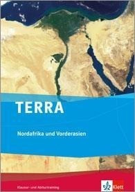 TERRA Nordafrika und Vorderasien - Orient im Wandel. Klausur- und Abiturtraining