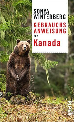 Gebrauchsanweisung für Kanada: Der besondere Reiseführer über das freundlichste Land der Erde