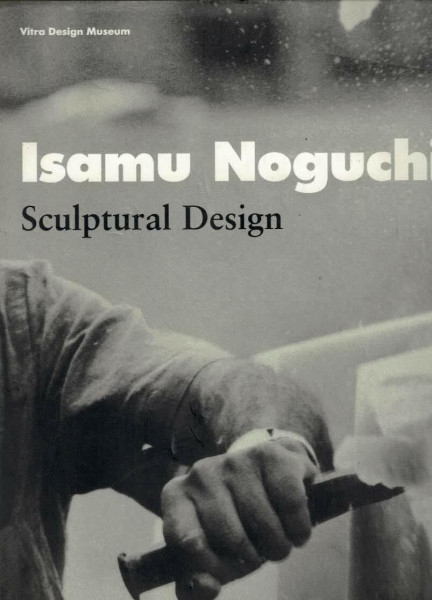 Isamu Noguchi - Sculptural Design. Engl. Ausg.