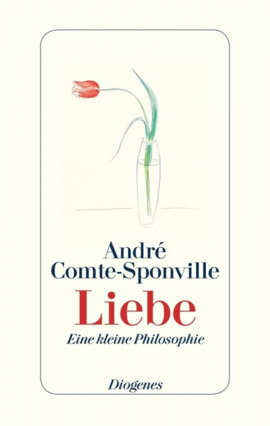 Liebe: Eine kleine Philosophie