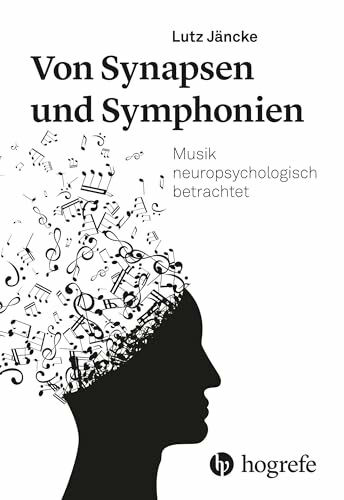 Von Synapsen und Symphonien: Musik neuropsychologisch betrachtet