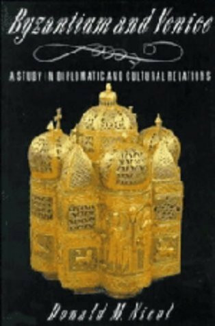 Byzantium and Venice: A Study in Diplomatic and Cultural Relations